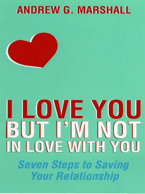 Title details for I Love You but I'm Not in Love with You by Andrew G Marshall - Available